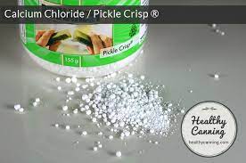 Talk with your mouth full. Calcium Chloride Aka Pickle Crisp Healthy Canning