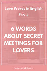 Love Words In English Part 2 Advanced English Words About Secret Meetings For Lovers Nextstepenglish Com English Vocabulary Words Advanced English Vocabulary English Words