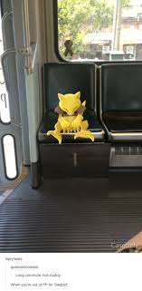 When You Re Out Of Pp For Teleport Pokemon Go Know Your Meme