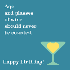 Funny Birthday Wishes Happy Birthday Wine Meme For Her Age And Glasses Of Wine Should Never Be Counted Happy Birthday Click On Thi Happy Birthday Wishes For A Friend Happy Birthday Friend Birthday Wishes Funny