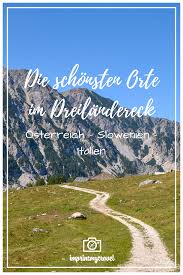 Warum Das Dreilandereck Osterreich Italien Slowenien Eine Reise Wert Ist Reiseblog Fotografieblog Aus Osterreich Slowenien Dreilandereck Reisen