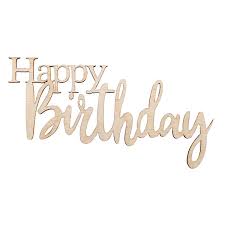 O compositor e radialista almirante, da rádio tupi do rio de janeiro, organizou em 1942 um concurso para escolher uma letra que casasse com a melodia de happy birthday to you; Madera Mini Letra Happy Birthday 4 Unidad Rayher Naturaleza Manualidades Para Ocasiones Telas Es