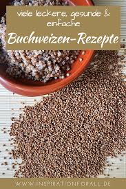 Hier Findest Du Viele Leckere Auch Russische Buchweizen Rezepte Die Glutenfrei Und Gut Fur Die Gesundheit Rezepte Mit Buchweizen Buchweizen Glutenfrei Kochen