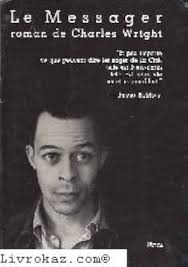 Charles Wright. Le Messager : Ethe Messengere, roman américain traduit par  Michel Averlant: Charles Michel Wright: Amazon.com: Books