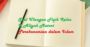 Contoh soal yang disajikan dalam bentuk pilihan ganda dan essay. Contoh Soal Latihan Fikih Kelas X Ma Materi Perekonomian Dalam Islam Objektif Dan Essay Bacaan Madani Bacaan Islami Dan Bacaan Masyarakat Madani