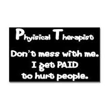 Check spelling or type a new query. Physical Therapy Therapy Humor Physical Therapy Quotes Physical Therapy Humor