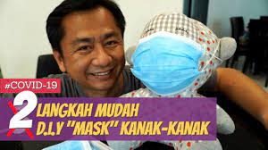 Mask daripada kain nipis untuk menutup hidung dan mulut. 2 Langkah Mudah Untuk Diy Mask Kanak Kanak 2 Simple Steps To Diy Children Mask Atkc Hardware Youtube
