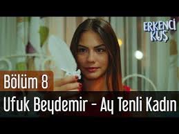 Erkenci Kus 8 Bolum Ufuk Beydemir Ay Tenli Kadin Youtube In 2020 Youtube Sanem Literature Art
