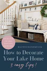 Tips To Decorate Your Lake House Entryway In Three Easy Steps Lake House Interior Lake House Furniture Lake Cabin Decor