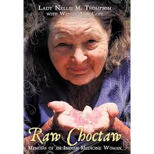 Raw Choctaw : Memoirs of an Indian Medicine Woman (Hardcover)