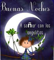 Pin De Eliberto Espinosa Rodriguez En Saludo Y Despedida Mensajes De Buenas Noches Buenas Noches Buenas Noches Dulces Suenos