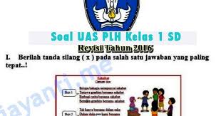 Maybe you would like to learn more about one of these? Soal Uas Plh Kelas 1 Semester 1 Revisi 2020 Situs Guru