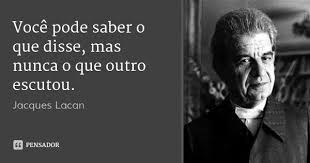 Lacan Voce Sabe Quem Foi Blog Da Mari Calegari Citacoes Sabias Citacoes Inspiracionais Citacoes Filosoficas