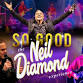 So Good! The Neil Diamond Experience event image