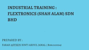 industrial training flextronics shah alam sdn bhd by