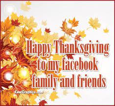 Happy Thanksgiving Facebook Family And Friends Facebook Graphics Happy Thanksgiving Images Thanksgiving Family Happy Thanksgiving