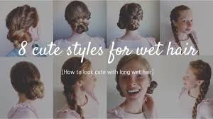 Easy hairstyles for long hair. 8 Hairstyles For Wet Hair Updos For Wet Hair How To Style Long Wet Hair Hair By Hannah Youtube
