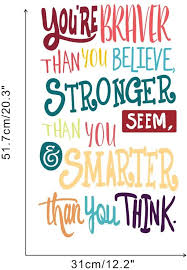 Love does not alter the beloved, it alters itself. Buy Colorful Inspirational Lettering Quote Wall Decal You Re Braver Than You Believe Stronger Than You Seem Smarter Than You Think Positive Quote Sticker For Classroom Kids Decoration Online In Turkey B07t3zvn14