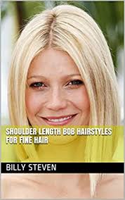The most popular medium hairstyles include long bobs shaggy styles layers bangs side parts blunt cuts waves and curls. Shoulder Length Bob Hairstyles For Fine Hair English Edition Ebook Steven Billy Amazon De Kindle Shop