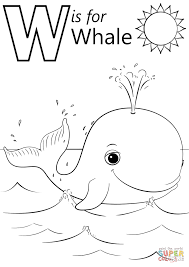 W Is For Whale Super Coloring Whale Coloring Pages Abc Coloring Pages Preschool Coloring Pages