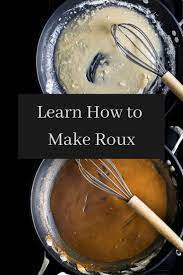 How To Make A Roux With Step By Step Instructions Recipe Seasoning Recipes Recipes Basic Recipes