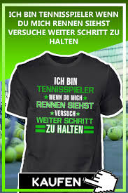 Tennis Tshirt Tennisspieler Geschenk In 2020 Spruche Zum Geburtstag Tennisspieler Geschenkideen