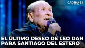 El ÚLTIMO DESEO de LEO DAN: "Quiero ayudar a SANTIAGO DEL ESTERO"