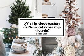 Con estos adornos abrirás la puerta de tu hogar a la navidad, para que llegue y se quede durante todas las fiestas. Y Si La Decoracion De Navidad No Es Rojo Y Verde Solero Co
