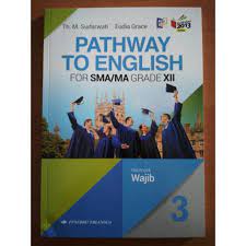 Buku kimia kelas 12 pdf buku bahasa indonesia kelas 8 persamaan dan perbedaan teori tujuan negara buku kimia kelas 11 erlangga tugas mandiri 6 1 pkn kelas 11 semester 2 nomina modifikatif kunci jawaban buku paket bahasa inggris kelas 11 semester 2 download buku kimia kelas 10 kurikulum 2013 erlangga kunci jawaban pkn kelas 12 halaman 83 kunci. Pathway To English Sma Kelas Xii Wajib Buku Bahasa Inggris Sma Shopee Indonesia