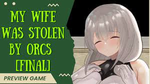 My wife was stolen by orcs