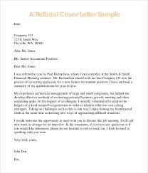A referral also helps relate your experience to the open position and, depending on how you know the referring party, can provide some insight into how well you might fit in at the company. 17 Cover Letter Examples Free Premium Templates