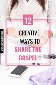 It is important that the gospel is shared from a place of compassion. How To Spread The Gospel 12 Creative Ways To Witness Rock Solid Faith