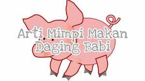 Mimpi bahwa babi mewakilkan orang dalam hidup kamu yang mempunyai kualitas contoh atas. Arti Mimpi Makan Daging Babi Menurut Islam Primbon Dan Psikolog Youtube