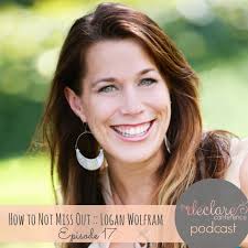 How to Not Miss Out :: Logan Wolfram {Ep 17}