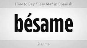It is also a more outwardly confident way of saying that you want to kiss someone. How To Say Kiss Me Spanish Lessons Youtube