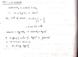 Sodium chlorate is an inorganic compound with the chemical formula na clo 3.it is a white crystalline powder that is readily soluble in water. A Sample Of Naclo3 Is Converted By Heat To Nacl With A Loss Of 0 16 G Of Oxygen The Residue Is Dissolved In Water And Precipitated As Agcl The Mass Of