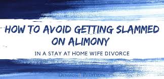 This article on how to avoid paying alimony is all about smart, preventive measures that are consistent with the law. How To Avoid Getting Slammed On Alimony In A Stay At Home Wife Divorce Divorcehow Com