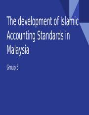 The accountancy profession in malaysia is regulated by the malaysian institute of accountants (mia) through the powers conferred by the accountants act, 1967. Q5 Ia Pptx The Development Of Islamic Accounting Standards In Malaysia Group 5 Why Do We Need Islamic Accounting Standards The Standards Can Address Course Hero