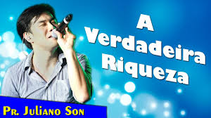 Então conheça a escola para pregadores, um presente de deus para sua vida! Juliano Son A Verdadeira Riqueza Youtube