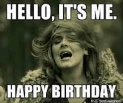 Birthday Quotes Funny Happy Birthday Meme For Him Top 100 Funniest Happy Birthday Memes Most Popular Funny Wednesday Memes Happy Birthday Quotes Funny Funny Happy Birthday Meme
