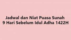 Jun 30, 2021 · niat puasa dzulhijjah, tarwiyah, dan arafah jelang idul adha 2021, disertai niat arab & latin berikut ini kami sajikan jadwal puasa dzulhijjah, puasa tarwiyah dan puasa arafah jelang idul adha 2021, disertai bacaan niat beserta keutamaannya. Jadwal Dan Niat Puasa Sunah 9 Hari Sebelum Idul Adha 1422 Hijriyah Tabloidbintang Com