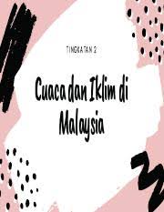 Cuaca Dan Iklim Di Malaysia Pdf Tingkatan 2 Cuaca Dan Iklim Di Malaysia Jenis Iklim Di Malaysia Mengalami Iklim Khatulistiwa Yang Panas Dan Lembap Course Hero