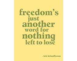 Freedom S Just Another Word For Nothing Left To Lose Meme Freedoms Just Another Word For Nothing Left To Lose 8x10 Etsy Words Music Quotes Music Lyrics