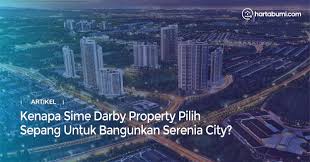 Within close proximity to kuala lumpur, sime darby property's serenia city is a township with modern homes to suit your needs. Kenapa Sime Darby Property Pilih Sepang Untuk Bangunkan Serenia City Hartabumi