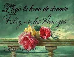 Llego La Hora De Dormir Feliz Noche Amigos Postales De Buenas Noches Imagenes De Buenas Noches Buenas Noches Frases