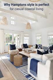 Why Hamptons Style Is Perfect For Casual Coastal Living Home Decor Guide In 2020 Farm House Living Room Beach Decor Living Room Coastal Living Rooms
