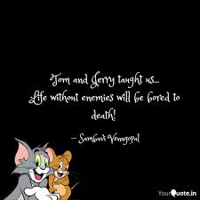 Enjoy reading and share 2 famous quotes about bored to death funny with everyone. Tom And Jerry Taught Us Quotes Writings By Sambavi Venugopal Yourquote