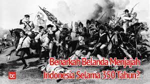 Jadi kesimpulannya adalah ketika belanda pertama kali datang ke nusantara itu tujuannya untuk berdagan menjajah baru tahun 1602 belanda menjajahi indonesia itu selama 350 tahun lamanya. Benarkah Belanda Menjajah Indonesia Selama 350 Tahun Bicara Indonesia