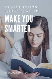 30 Nonfiction Books That Are Guaranteed To Make You Smarter Nonfiction Books Book Club Books Books