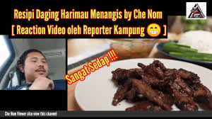 Kuah kacang yang sedap haruslah mempunyai rasa pedas, lemak, masin dan manis yang secukupny. Resipi Daging Harimau Menangis By Che Nom Reaction Video Oleh Fb Reporter Kampung Youtube